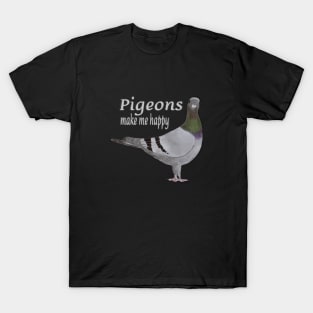 Pigeons Make Me Happy T-Shirt